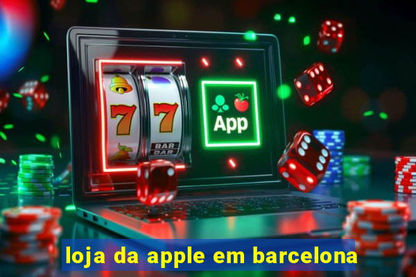 loja da apple em barcelona